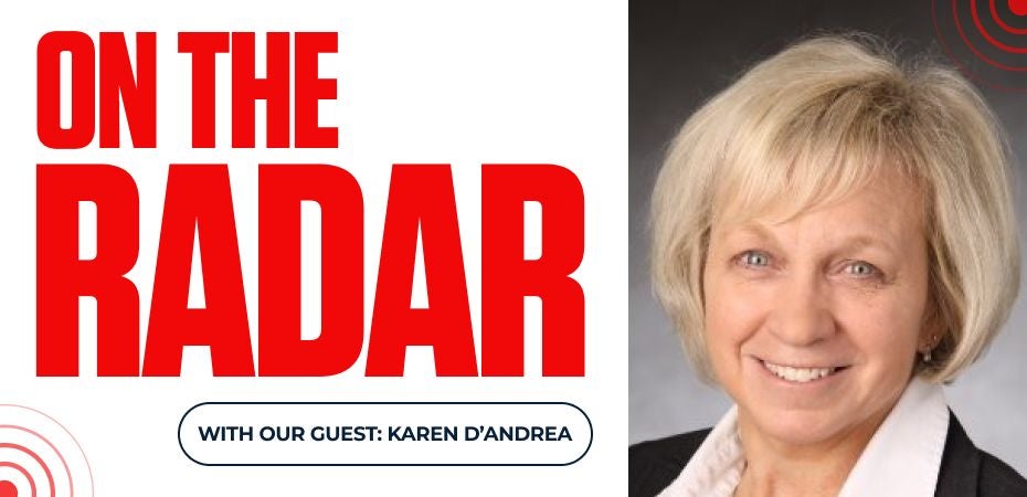 On the Radar with Our Guest: Karen D’Andrea
